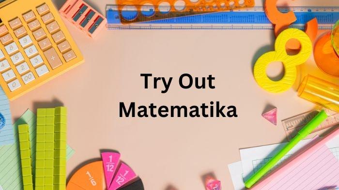 Tryout Online Matematika: Kunci Sukses Menghadapi Ujian